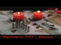 Video El doctor Mexicano 777