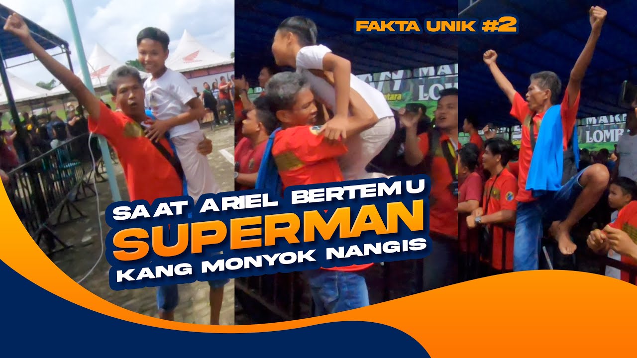FAKTA UNIK 🔥 Saat ARIEL Bertemu SUPERMAN Juara Satu, Kang Monyok MENANGIS