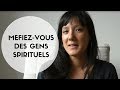 Mfiezvous des gens spirituels