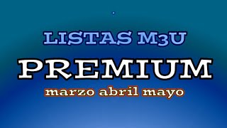 Listas m3u premium marzo abril mayo 2019