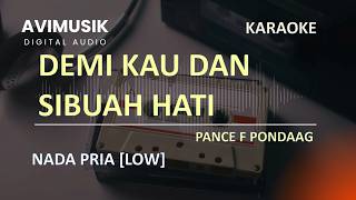 Demi Kau Dan Sibuah Hati - Pance | Karaoke Nada Pria Cowok | Avimusik