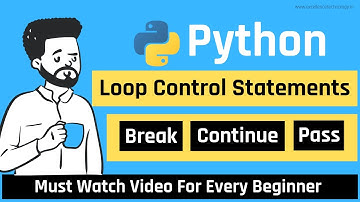 Loop Control Statements in Python | Break , Continue and Pass | Python Tutorial in Hindi