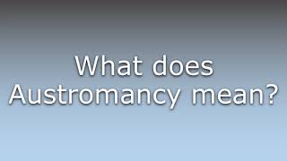 What does Austromancy mean