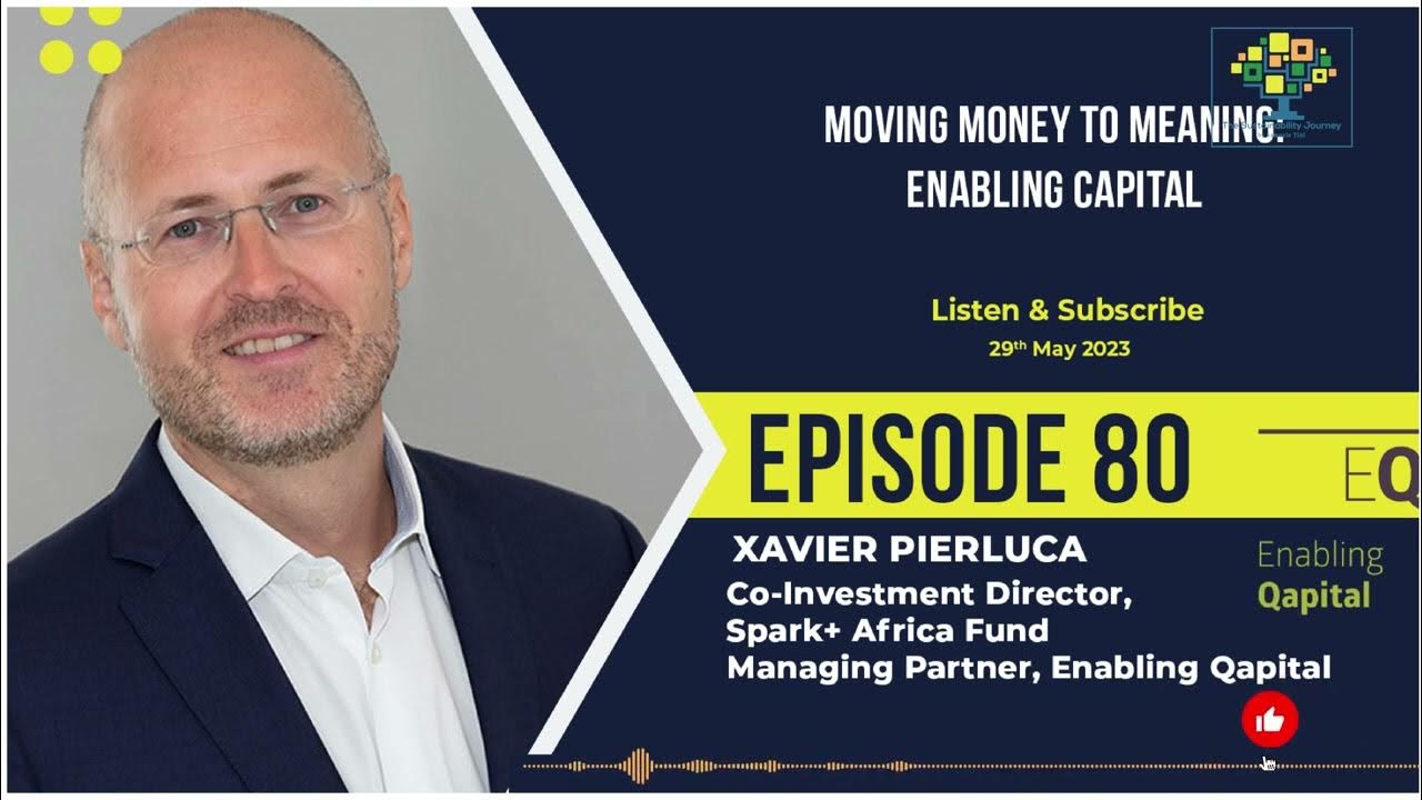 Moving Money to Meaning: Enabling Qapital |S.1 E. 80 with Xavier