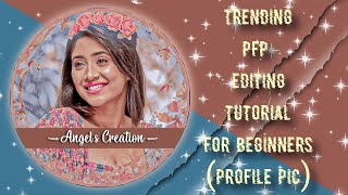 Trending pfp editing tutorial for beginners (profile pic)🍂//Angel's Creation