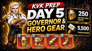 KVK Prep Day 5 - Governor & Hero Gear | Maxed Infantry and Archer & Calvary Lethality 