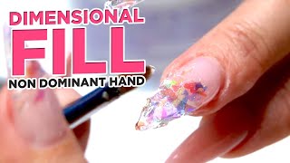 How to do a Dimensional Fill using NonDominant Hand