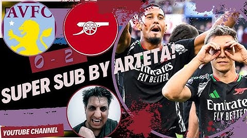 ASTON VILLA 0-2 ARSENAL  | Super Sub By Arteta | Match Reaction with dante