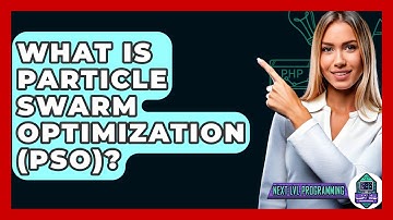 What Is Particle Swarm Optimization (PSO)? - Next LVL Programming