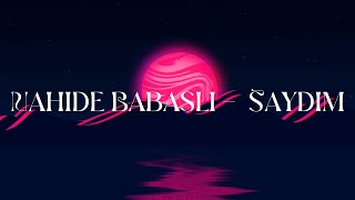 Nahide Babasli - Saydim HD Lyrics