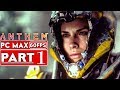 ANTHEM Gameplay Walkthrough Part 1 Story Campaign [1080p HD 60FPS PC MAX SETTINGS] - No Commentary