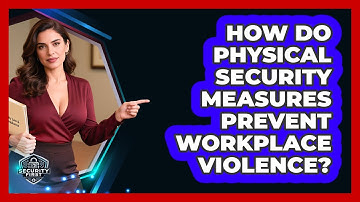 How Do Physical Security Measures Prevent Workplace Violence? - SecurityFirstCorp.com
