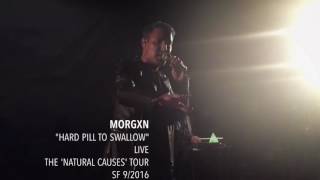 Bonus: morgxn - "Hard Pill To Swallow" - Live - SF