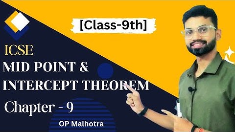 Mid point and Intercept Theorem | Chapter 9 | ICSE -9th | OP Malhotra Solutions