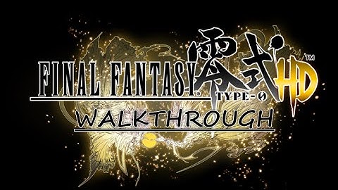 FINAL FANTASY Type-0 HD Walkthrough Part 57 Operation Dragon Slayer (PS4)