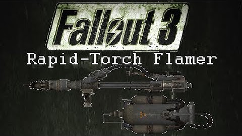 Fallout 3: Unique Weapons - Rapid-Torch Flamer
