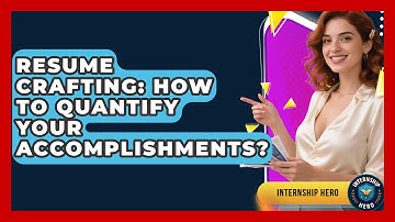 Resume Crafting: How To Quantify Your Accomplishments? - Internship Hero