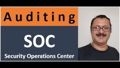 How to Audit Security Operations Center - Top 10 audit check points (2020)