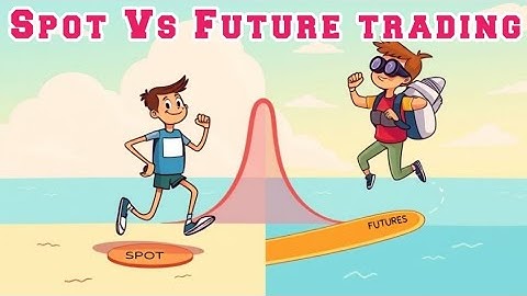 Spot vs Futures Trading: What