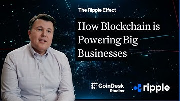 How Blockchain is Powering Big Businesses | The Ripple Effect