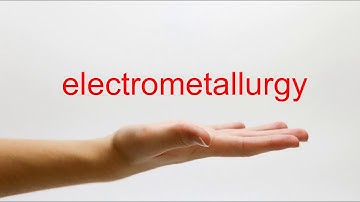 How to Pronounce electrometallurgy - American English