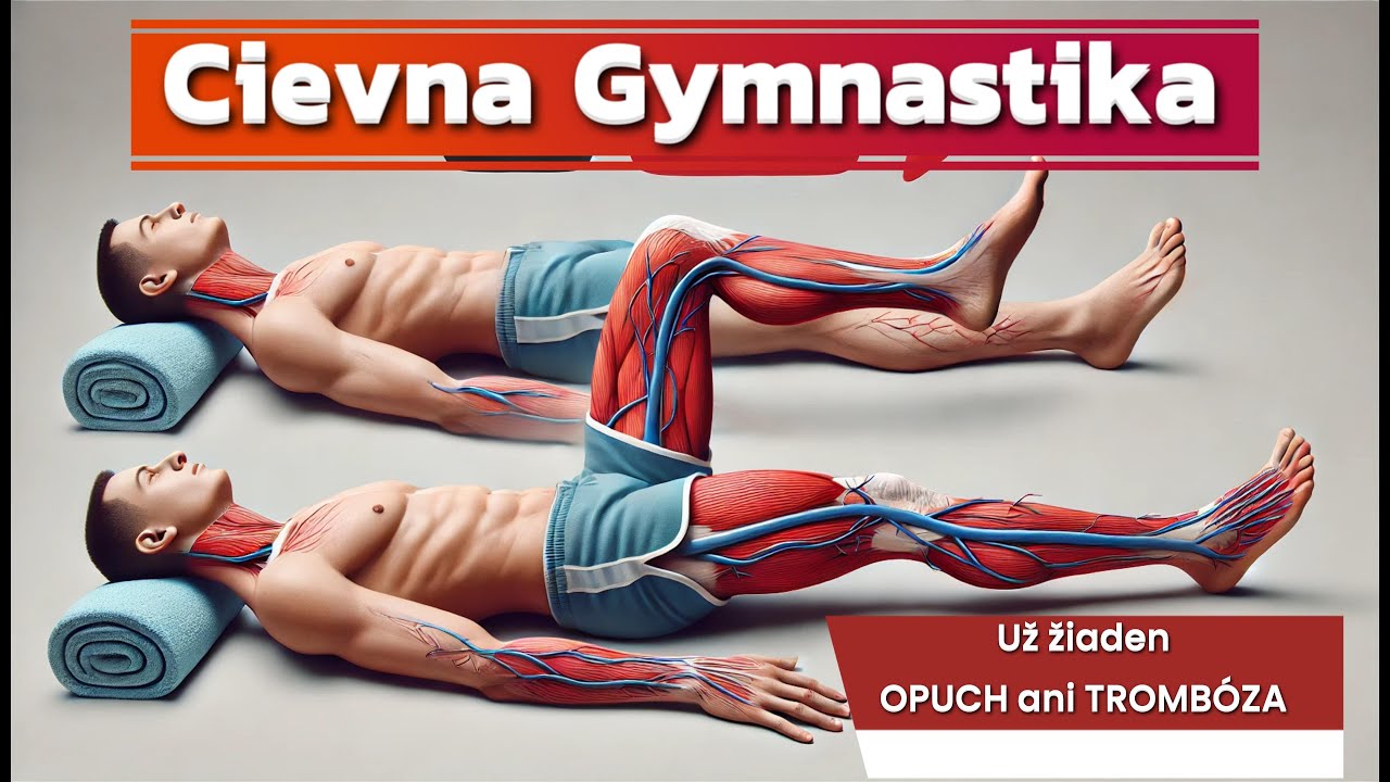 Cievna gymnastika - už žiadne opuchnuté nohy, kŕčové žily alebo trombóza