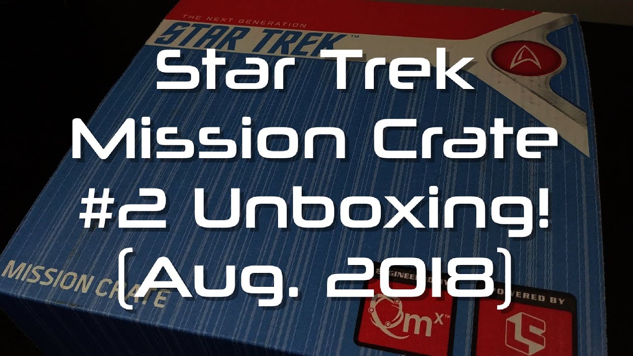 Star Trek Mission Crate #2 Unboxing (August 2018)