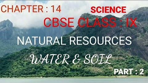#CBSE CLASS:9SCIENCE#Chapter:14 NATURAL RESOURCES Part:2 Explanation in English