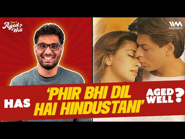 Phir Bhi Dil Hai Hindustani | Has It Aged Well? Ft. @GursimranKhamba class=