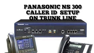 PANASONIC NS 300 CALLER ID ACTIVATION ON TRUNK screenshot 1