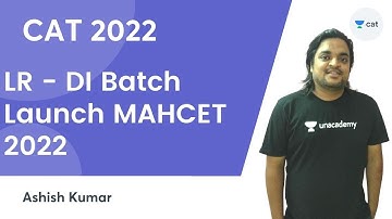 LR - DI  Batch Launch | MAHCET 2022 | Ashish Kumar | Unacademy CAT