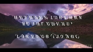 Benny Benassi x Lush & Simon – We Light Forever Up [Lyric Video]