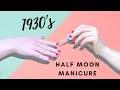 How To: 1930's Half Moon Manicure | EASY