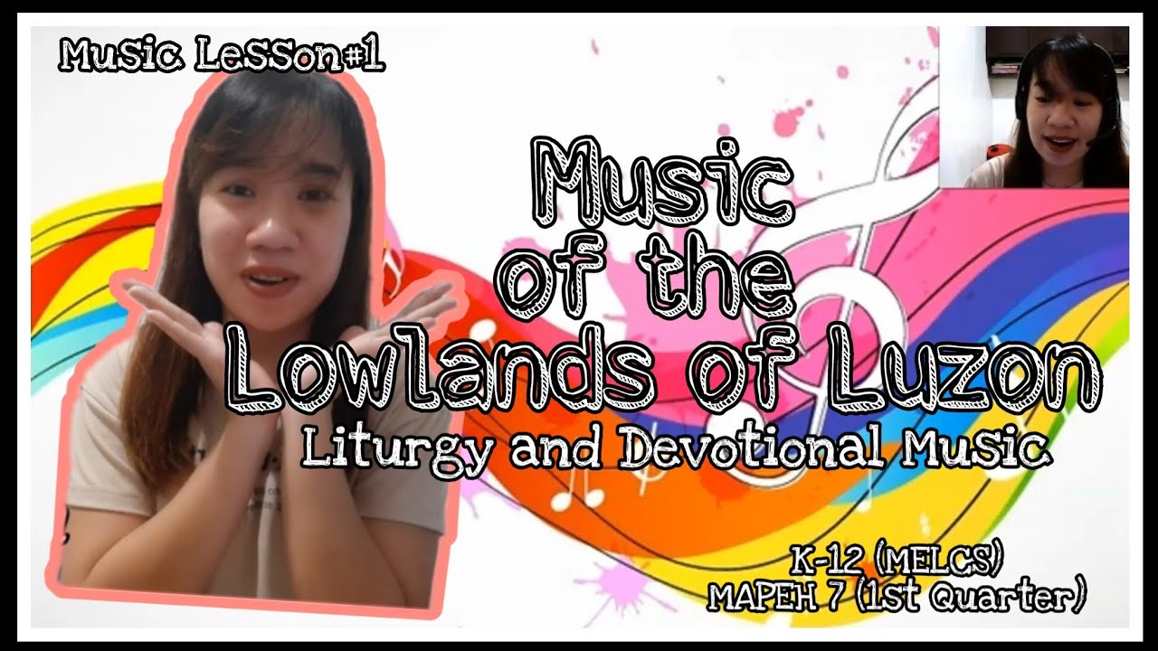 MAPEH Music 7 Lesson 1 Music of the Lowlands of Luzon (Liturgy and Devotional Music) CJSsaem