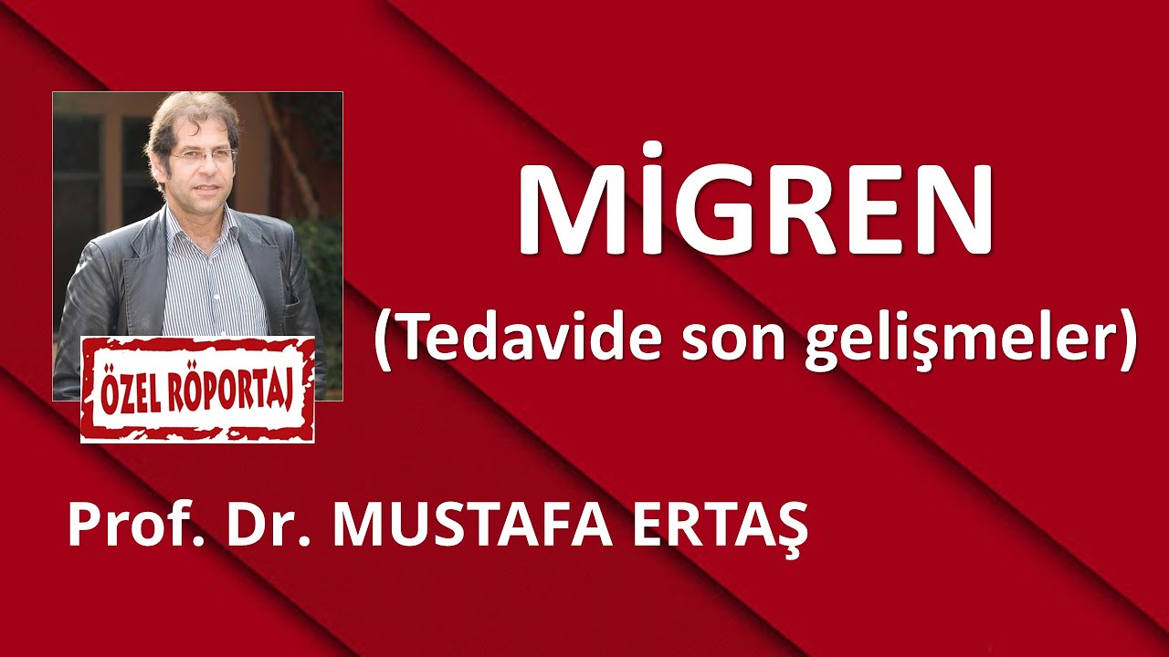 MİGREN TEDAVİSİNDE SON GELİŞMELER