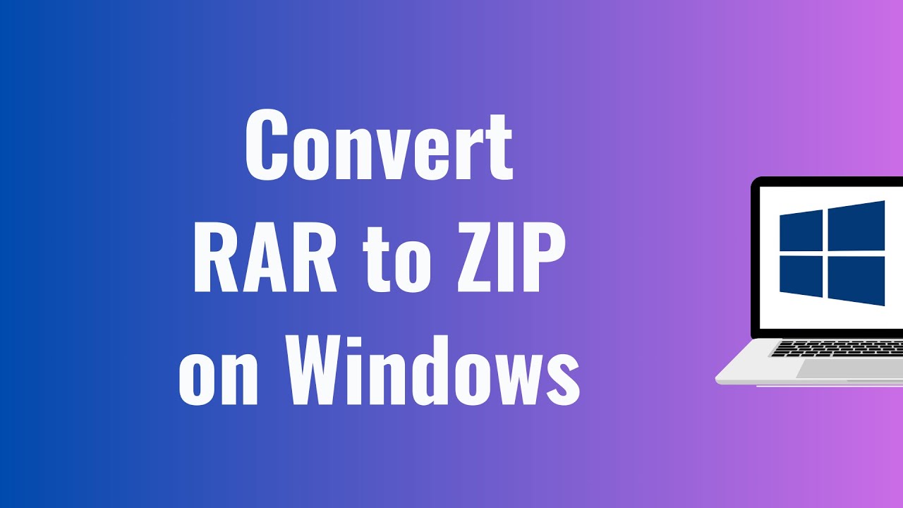 How to Convert RAR Files to ZIP Files on Windows YouTube
