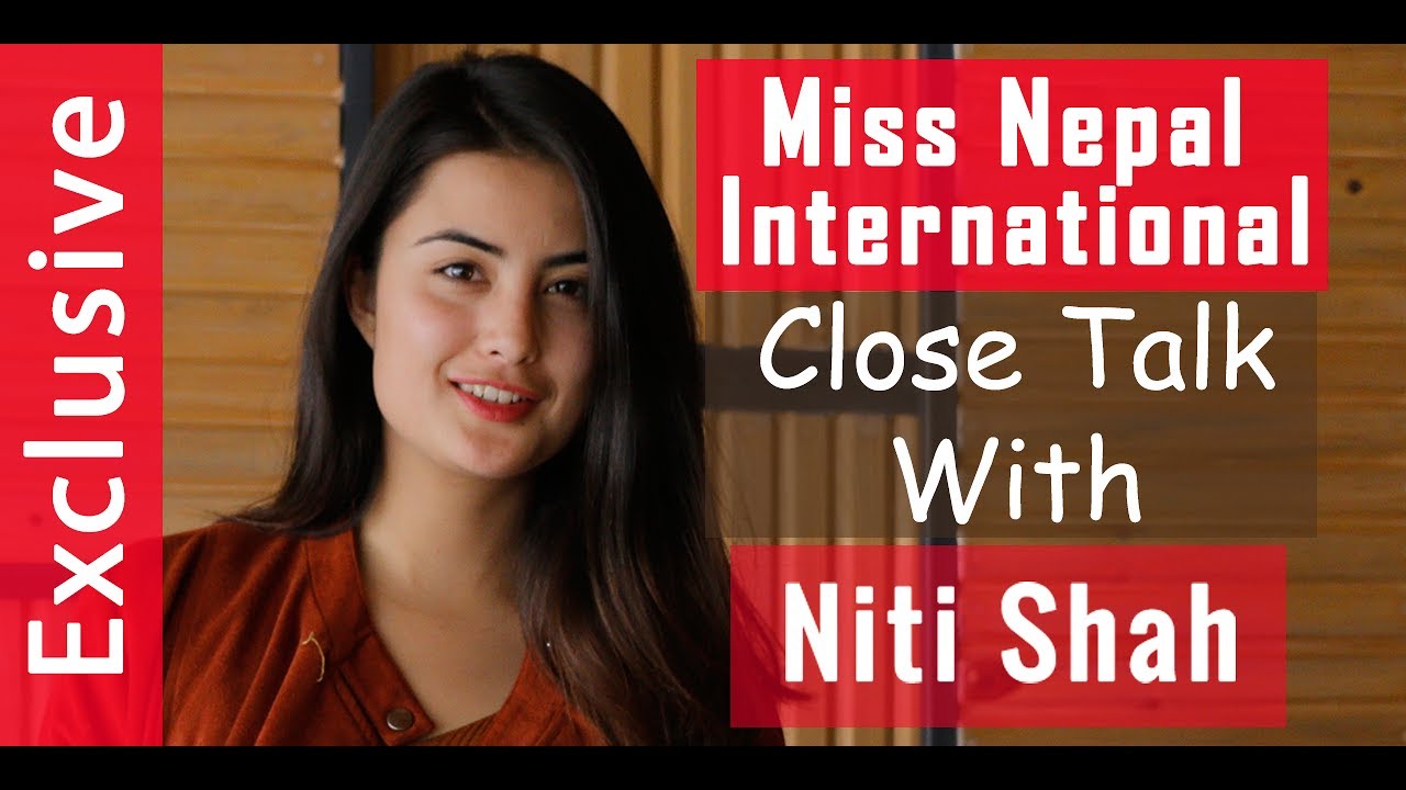 Anmol Kc And Ayushman Joshi Are My Favorite Niti Shah Miss Nepal International 2017 Interview