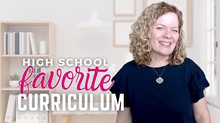 Best Homeschool High School Curriculum Picks | My Favorites!