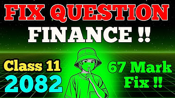 CLASS 11 BUSINESS FINANCE 2082 ll Finance Fix Question Class 11 ll Class 11 Finance 2082