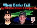 When banks fail so will real estate subject to deals  here is why