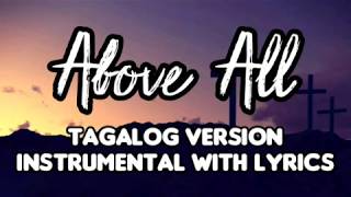 ABOVE ALL TAGALOG VERSION (INSTRUMENTAL) PIANO COVER WITH LYRICS