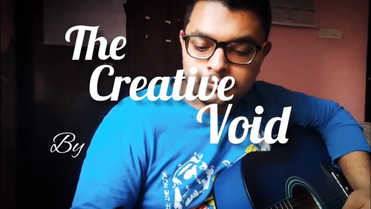 The Creative Void [Original song] By Hridjit Chakrabarti - YouTube
