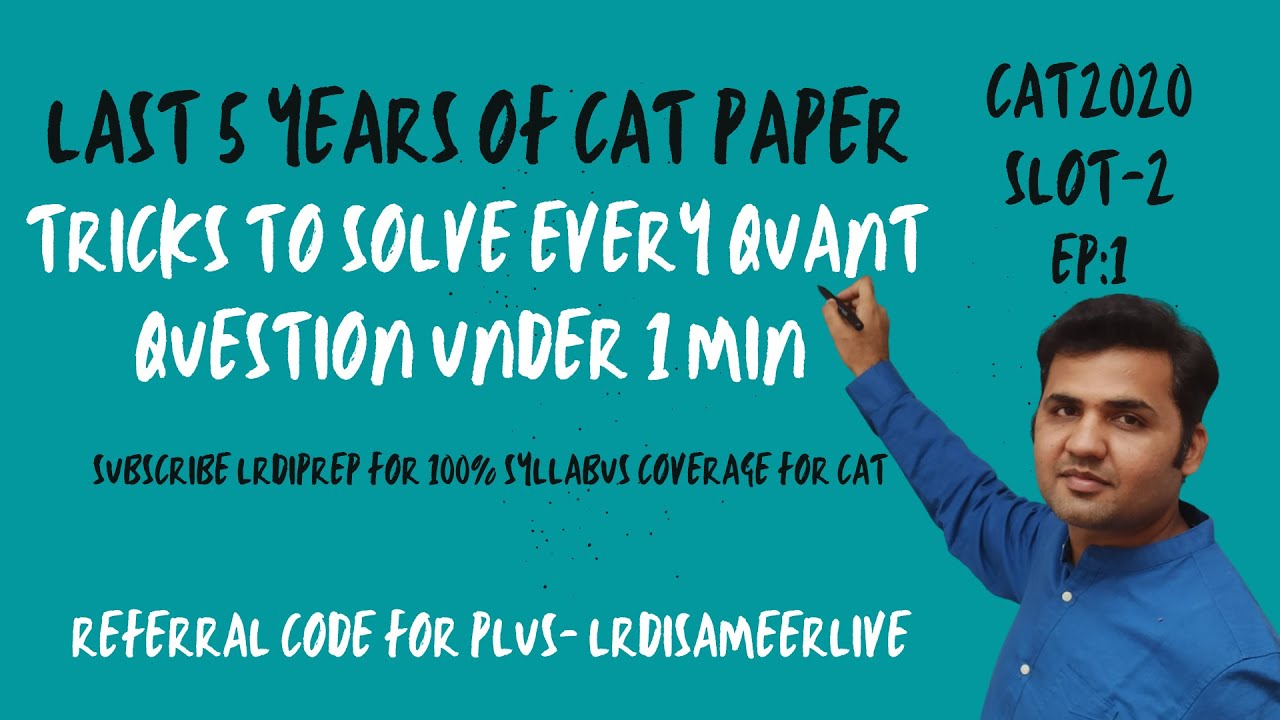Last 5 Years Of CAT Papers - CAT 2020 Slot-2 - Episode 1