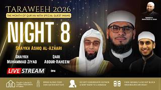 ☪️ Night 8 - Taraweeh 2026 LIVE | Shaykh Ashiq🌙