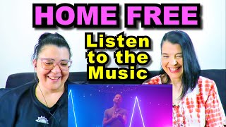 TEACHERS REACT | HOME FREE - 'LISTEN TO THE MUSIC'