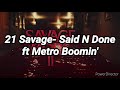 21 Savage-Said N Done ft Metro Boomin