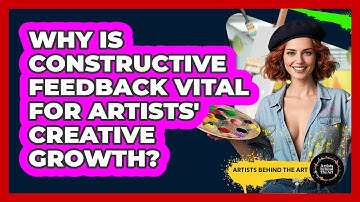 Why Is Constructive Feedback Vital For Artists