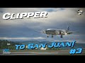 Clipper 3 - PMDG DC-6 Live - Pan Am 431 Port Au Prince to Santo Domingo to San Juan