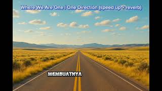 Download Lagu One Direction-Where We Are (speed up + reverb) MP3 Download Lagu One Direction-Where We Are (speed up + reverb) MP3