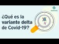 ¿Qué es la variante delta de Covid-19? I Clínica Alemana